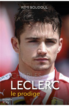 Charles leclerc, le prodige