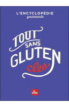 Tout sans gluten - l-encyclopedie gourmande