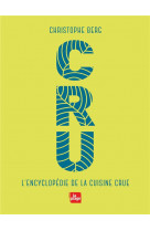 Cru - l'encyclopédie de la cuisine crue