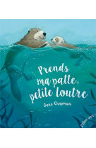 Prends ma patte, petite loutre