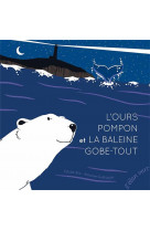 L'ours pompon et la baleine gobe-tout - françois pompon