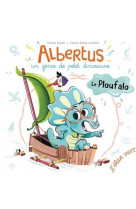 Albertus : un genie de petit dinosaure le ploufalo