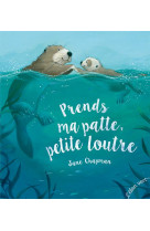 Prends ma patte petite loutre