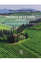 Enfants de la terre et du ciel - itineraire humain et spirituel d-un couple paysan