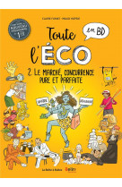 Toute l-eco en bd tome 2 : le marche, concurrence pure et parfaite