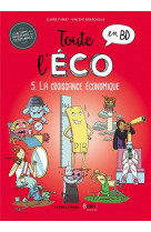 Toute l-eco en bd t5 : la croissance economique