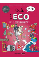 Toute l-eco en bd t6 : les crises financieres