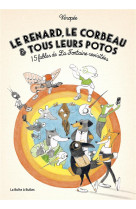 Le renard, le corbeau et tous leurs potos - 15 fables de la fontaine revisitees