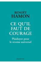 Ce qu-il faut de courage - plaidoyer pour le revenu universel