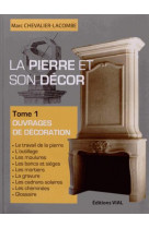 La pierre et son decor, tome 1 - vol01 - realisations en pierre de taille