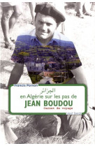 En algerie sur les pas de jean boudou