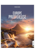 Europe prodigieuse - les plus beaux sites naturels