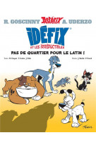 Idefix et les irreductibles tome 1 - pas de quartier pour le latin !