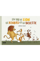 J-ai vu le lion, le renard et la belette