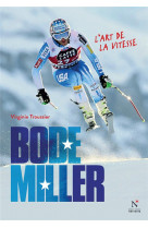 Bode miller - l-art de la vitesse