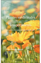 Plantes medicinales & temperaments - aux sources d-une phytotherapie traditionnelle