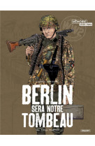 Berlin sera notre tombeau - t2 - t2 - furia francese