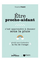 Etre proche-aidant, c-est apprendre a danser sous la pluie - plutot que d-attendre la fin de l-orage