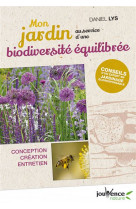 Mon jardin au service d-une biodiversite equilibree - conception creation entretien