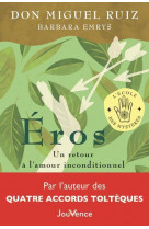 Eros - un retour a l-amour inconditionnel