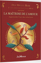 La maitrise de l amour (beau livre) - apprendre l-art des relations