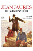 Jean jaures - du tarn au pantheon