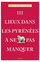 111 lieux dans les pyrenees a ne pas manquer