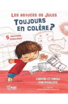 Les astuces de jules - toujours en colere ?