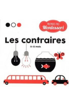 Premiers pas montessori - les contraires