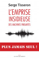 L-emprise insidieuse des machines parlantes