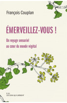 Emerveillez-vous ! - un voyage sensoriel au coeur du monde vegetal