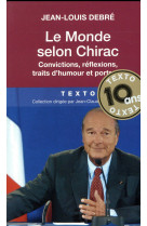 Le monde selon chirac - convictions reflexions traits d-humour et portraits