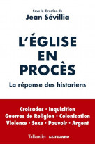 L-eglise en proces - la reponse des historiens