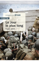 Le jour le plus long - 6 juin 1944