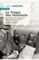 La traque des resistants - jean moulin, pierre brossolette, honore d-estienne d-orves, genevieve de