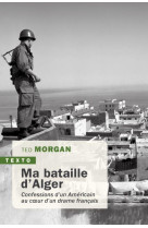 Ma bataille d-alger - confessions d un americain au coeur d un drame francais