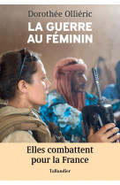 La guerre au feminin - elles combattent pour la france