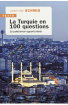 La turquie en 100 questions - la puissance opportuniste