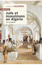 Juifs et musulmans en algerie - viie-xxe siecle