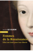 Femmes de la renaissance - elles ont lutte pour leur liberte