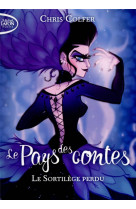 Le pays des contes - tome 1 le sortilege perdu - vol01