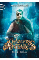 Les chevaliers d-antares - tome 2 basilics - vol02