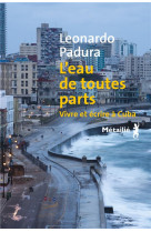 L-eau de toutes parts - vivre et ecrire a cuba