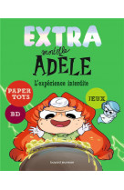 Extra mortelle adele t4 - l-experience interdite