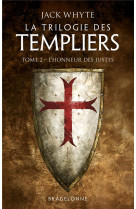 La trilogie des templiers, t2 : l-honneur des justes