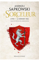 Sorceleur, t1 : le dernier voeu