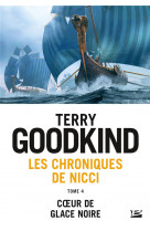 Les chroniques de nicci, t4 : coeur de glace noire