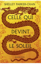 Celle qui devint le soleil (edition reliee)