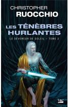 Le devoreur de soleil, t2 : les tenebres hurlantes