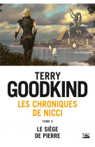 Les chroniques de nicci, t3 : le siege de pierre